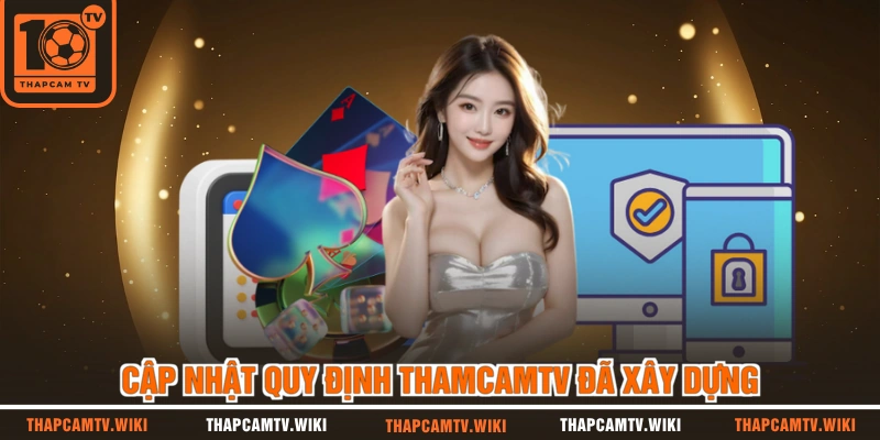 Cập nhật quy định THAPCAMTV đã xây dựng 