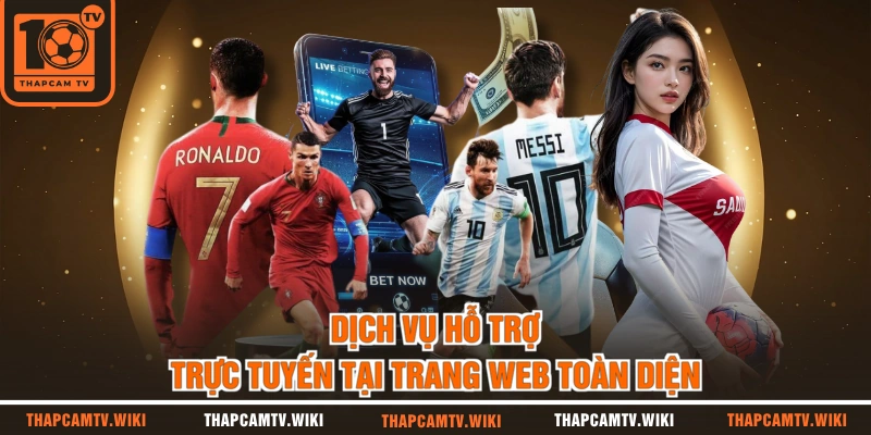 Dịch vụ hỗ trợ trực tuyến tại trang web toàn diện