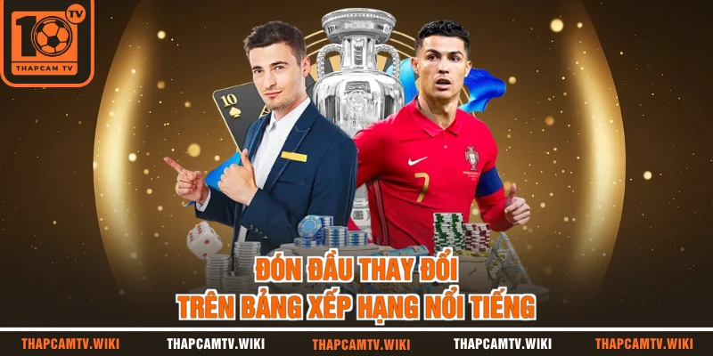 Đón đầu thay đổi trên bảng xếp hạng nổi tiếng 