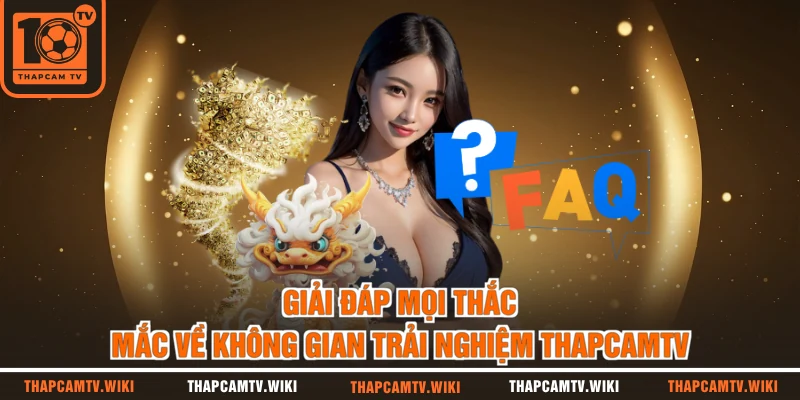 Giải đáp mọi thắc mắc về không gian trải nghiệm thapcamtv