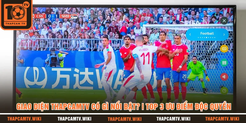 Giao Diện Thapcamtv Có Gì Nổi Bật? | Top 3 Ưu Điểm Độc Quyền