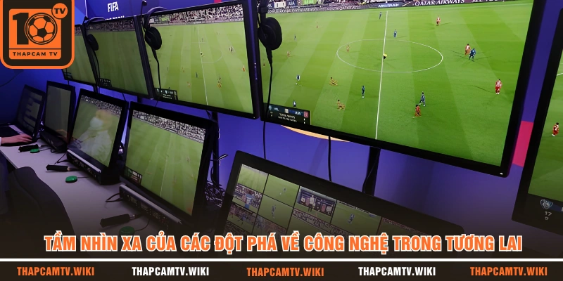 Tầm nhìn xa của các đột phá về công nghệ trong tương lai